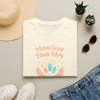 Manifest That Sh*t T-Shirt